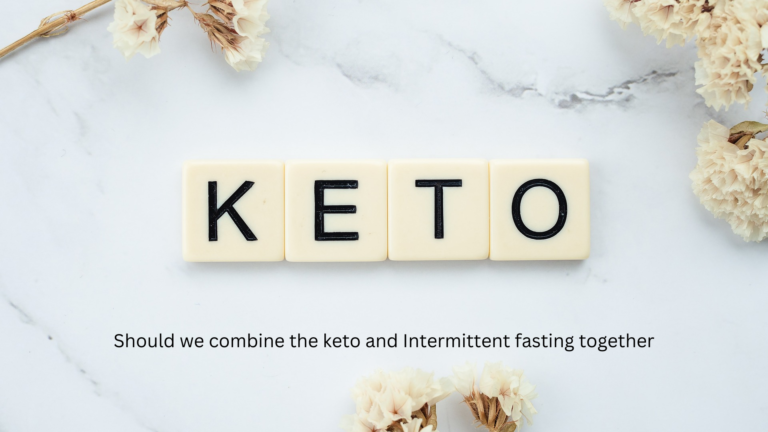 Should we combine the keto and Intermittent fasting together