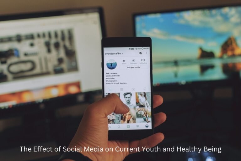 The Effect of Social Media on Current Youth and Healthy Being