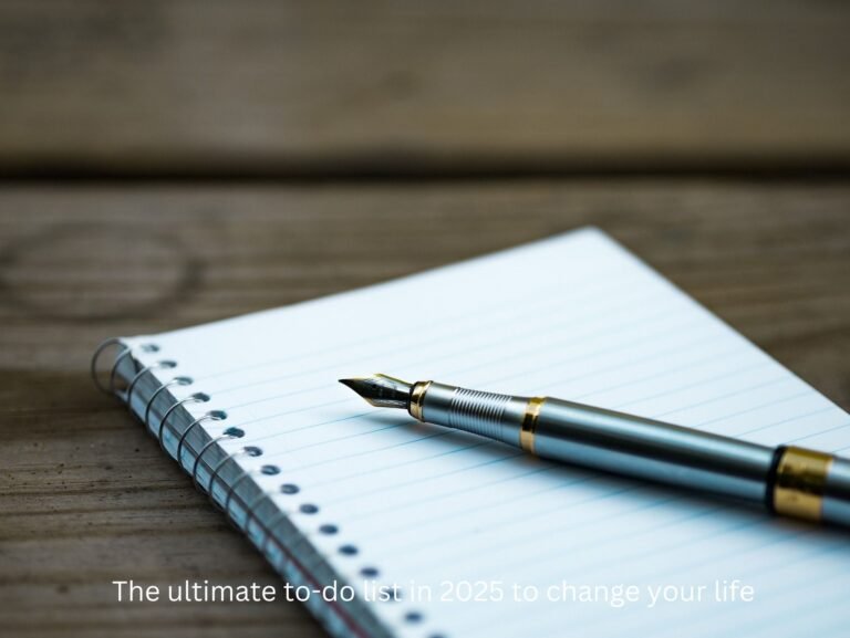 The ultimate to-do list in 2025 to change your life