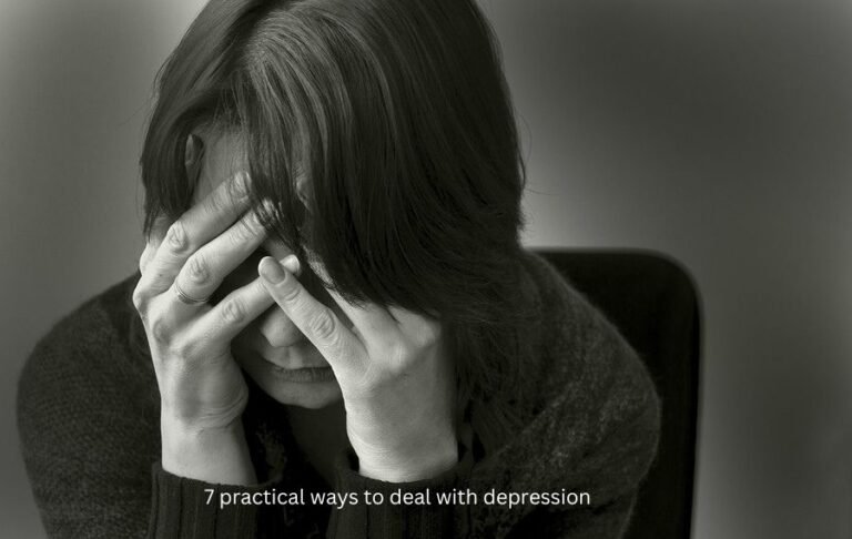 7 practical ways to deal with depression